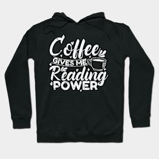 Coffee gives me Reading Power Caffeine Hoodie